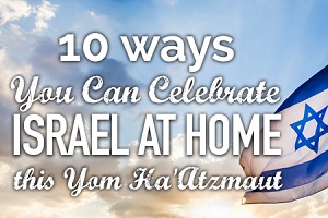 10 ways You can Celebrate Israel at Home this Yom HaAtzmaut
