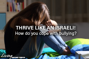 Thrive Like an Israeli: How do you cope with bullying?