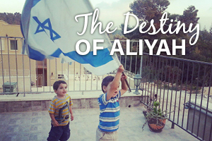 The Destiny of Aliyah
