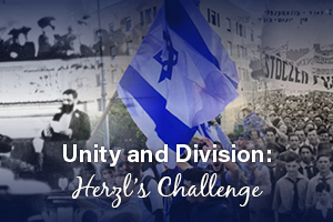 Unity and Division: Herzl’s Challenge