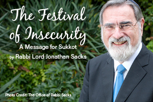 The Festival of Insecurity – A message for Sukkot