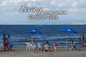 Shabbat talks: Living beyond Terror