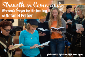 Strength in Community: Women's Prayer for the Healing of Netanel Felber