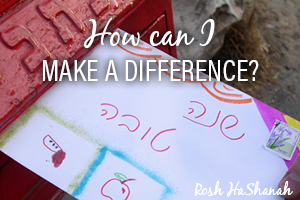 Rosh Hashanah: Make a Difference