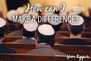 Yom Kippur: Make A Difference