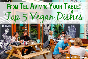 From Tel Aviv to Your Table: Top 5 Israel-inspired Vegan Dishes