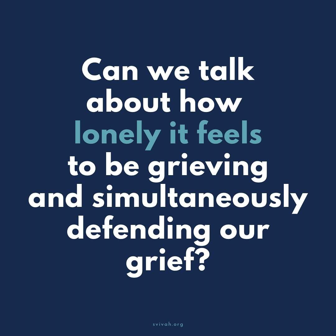 Can we talk about how lonely it feels to be grieving and simultaneously defending our grief?