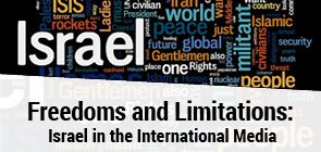 Freedoms and Limitations: Israel in the International Media