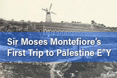 Sir Moses Montefiore and Lady Judith Montefiore began their first trip to Palestine (1827)