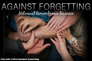 Against Forgetting Holocaust Resource