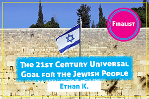 The 21st Century Universal Goal for the Jewish People