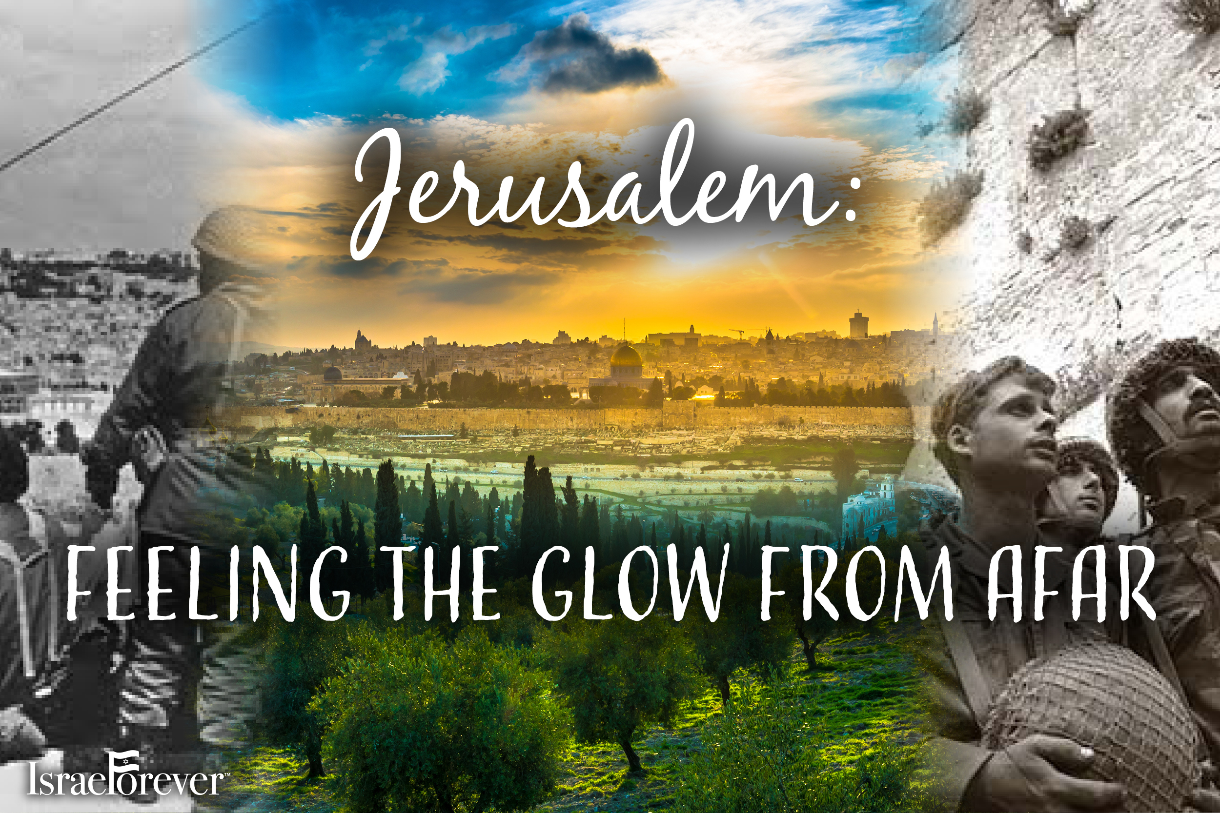Jerusalem - Feeling the Glow From Afar