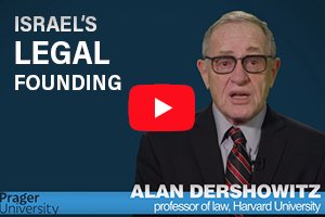 Israel’s legal founding by Alan Dershowitz