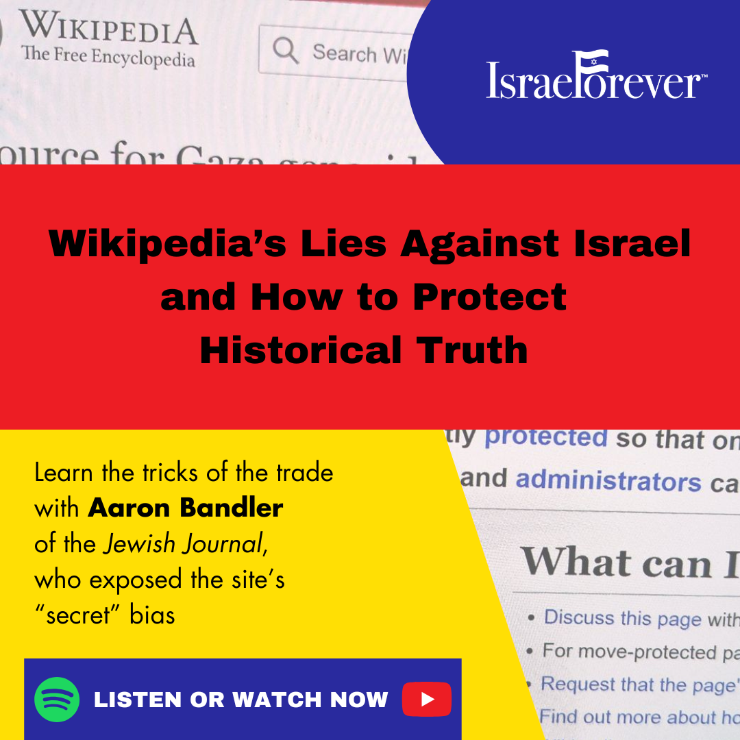 Wikipedia’s Lies Against Israel and How to Protect Historical Truth