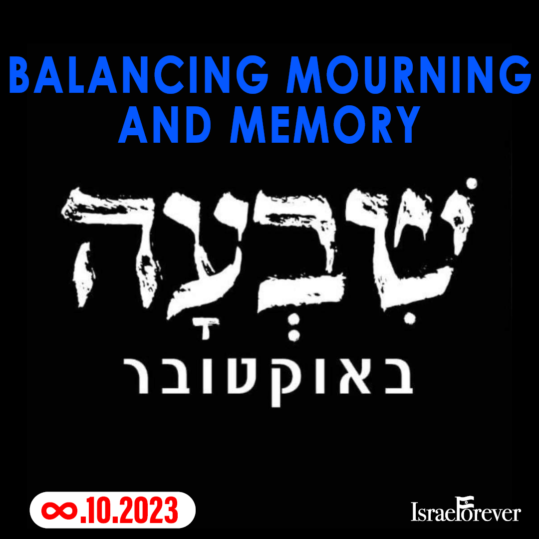 Balancing Mourning and Memory - 6 Months Since Oct 7