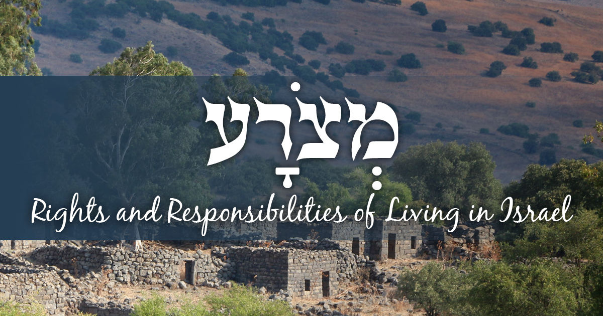 Rights and Responsibilities of Living in Israel - Parashat Metzora