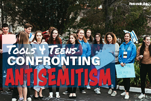 Confronting Antisemitism - Tools for Teens