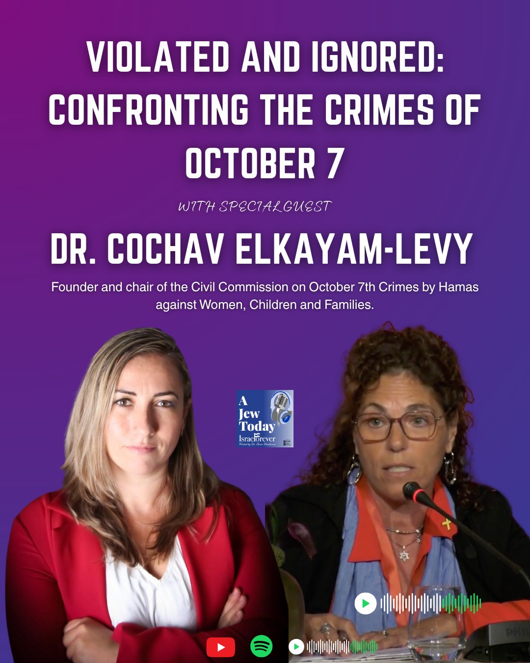 Violated and Ignored: Confronting the Crimes of October 7 with Dr. Cochav Elkayam-Levy